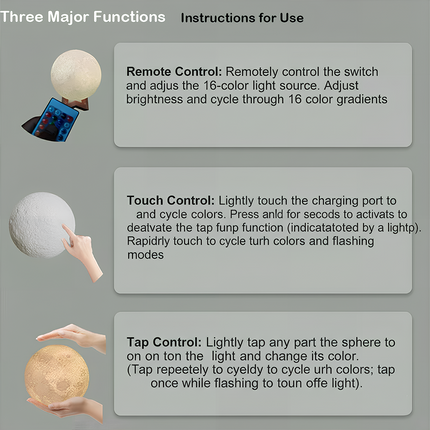 This is a product illustration for a moon lamp featuring three major control functions: remote control, touch control, and tap control.
Through diverse interaction methods, this product offers users a rich selection of light colors and modes, combining fun and practicality. It is ideal for consumers seeking a personalized lighting experience.