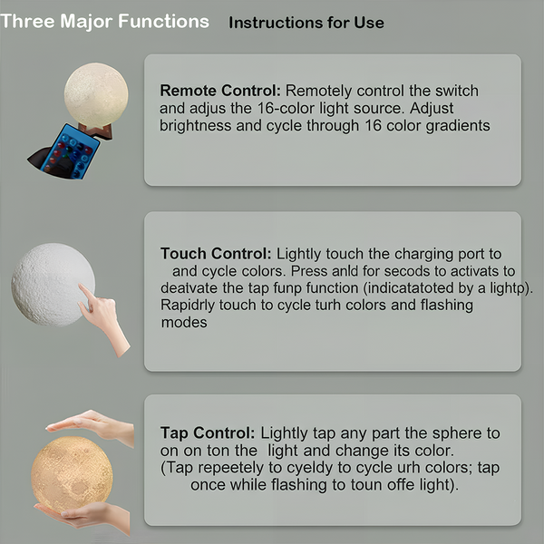 This is a product illustration for a moon lamp featuring three major control functions: remote control, touch control, and tap control.
Through diverse interaction methods, this product offers users a rich selection of light colors and modes, combining fun and practicality. It is ideal for consumers seeking a personalized lighting experience.